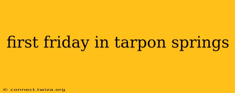first friday in tarpon springs