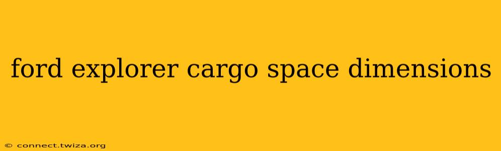 ford explorer cargo space dimensions