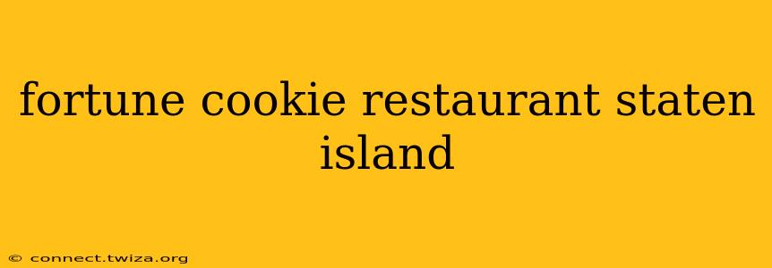 fortune cookie restaurant staten island