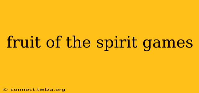 fruit of the spirit games