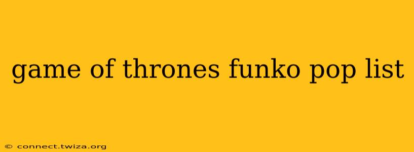 game of thrones funko pop list
