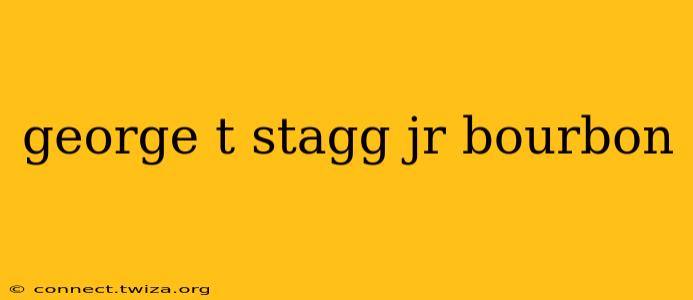 george t stagg jr bourbon