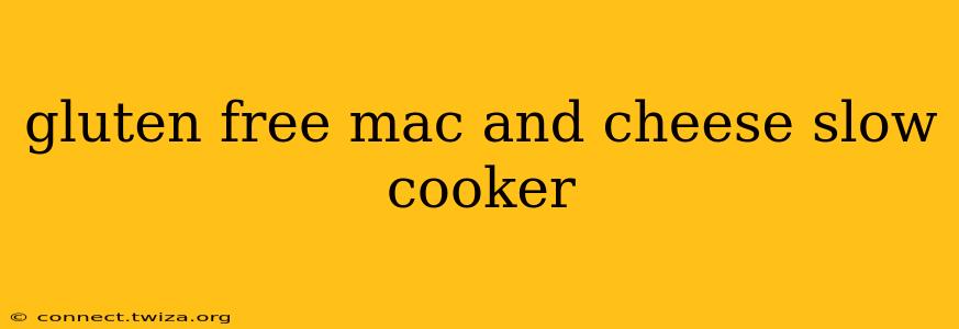 gluten free mac and cheese slow cooker