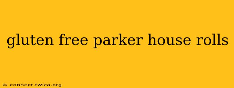 gluten free parker house rolls