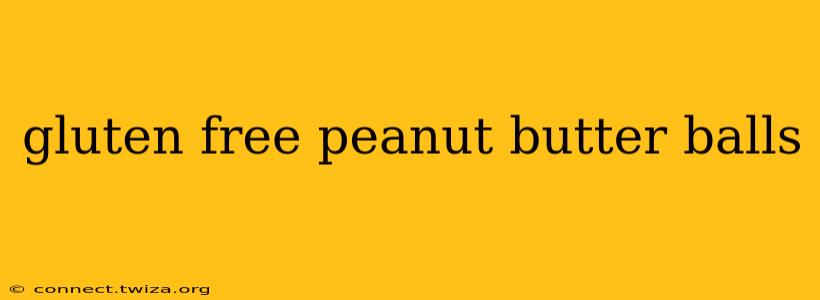 gluten free peanut butter balls