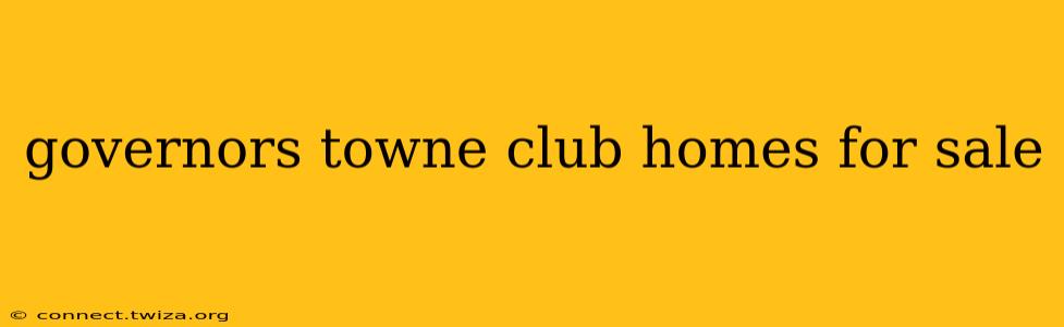governors towne club homes for sale
