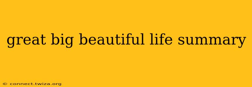 great big beautiful life summary