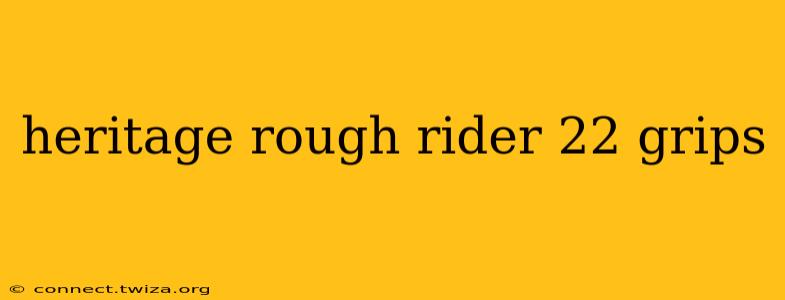 heritage rough rider 22 grips