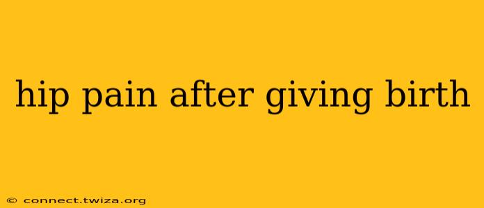 hip pain after giving birth