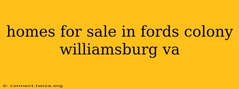 homes for sale in fords colony williamsburg va