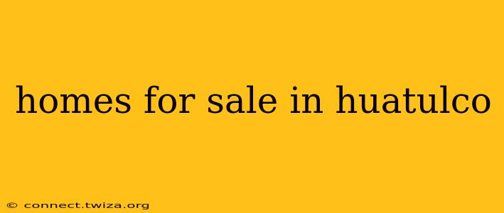 homes for sale in huatulco