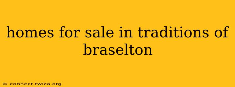 homes for sale in traditions of braselton