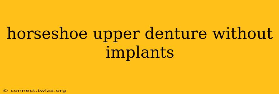 horseshoe upper denture without implants