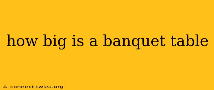 how big is a banquet table