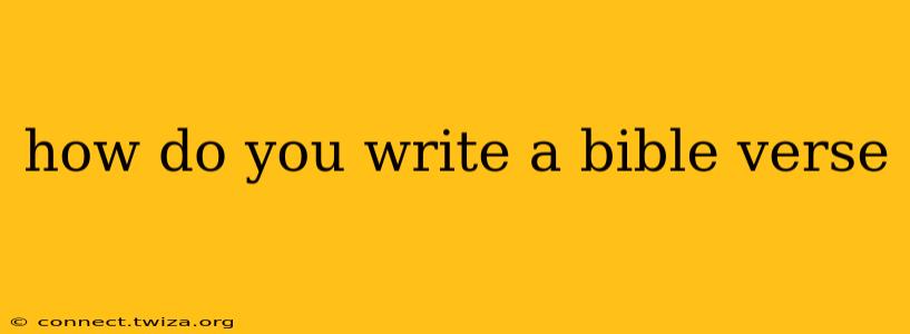 how do you write a bible verse