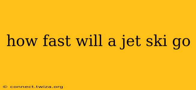 how fast will a jet ski go