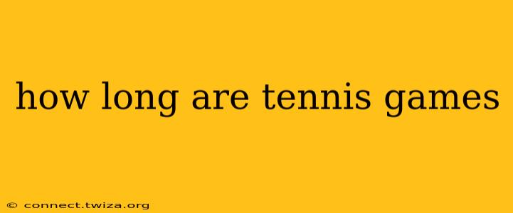 how long are tennis games