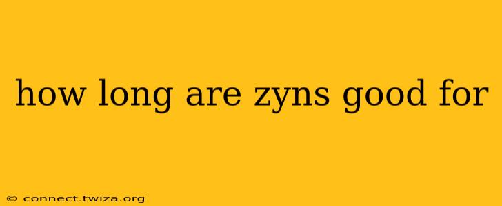 how long are zyns good for