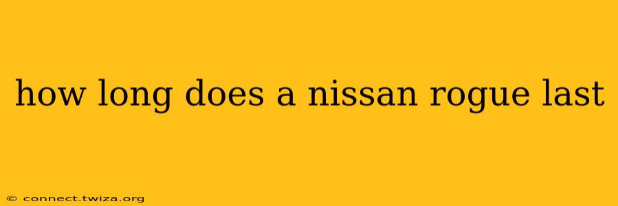 how long does a nissan rogue last