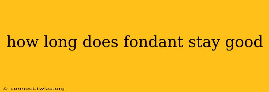 how long does fondant stay good