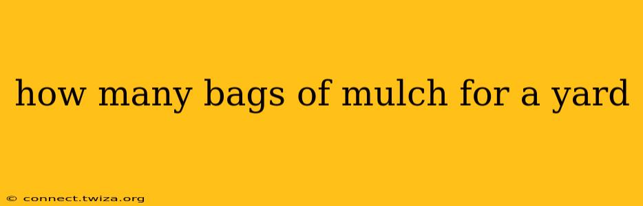 how many bags of mulch for a yard