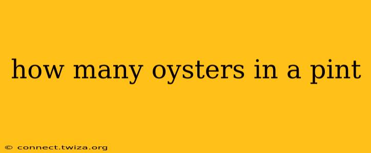 how many oysters in a pint