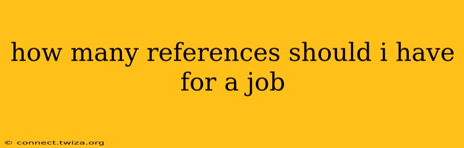 how many references should i have for a job