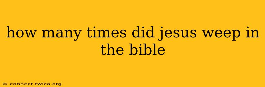 how many times did jesus weep in the bible
