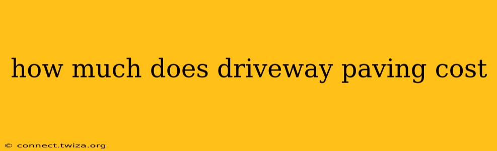 how much does driveway paving cost