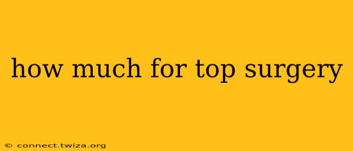 how much for top surgery