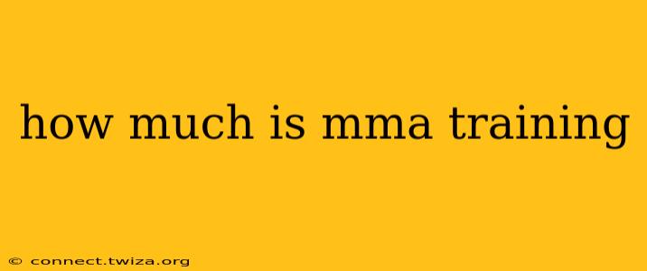 how much is mma training