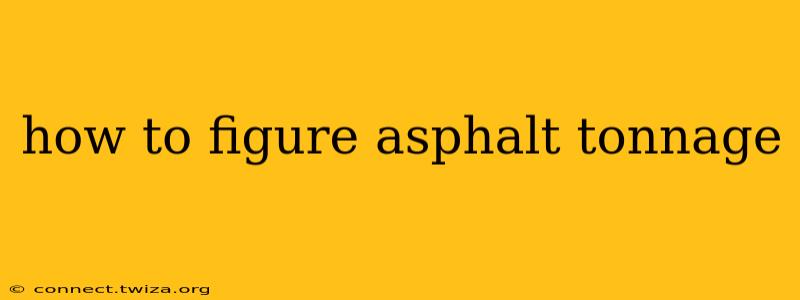 how to figure asphalt tonnage