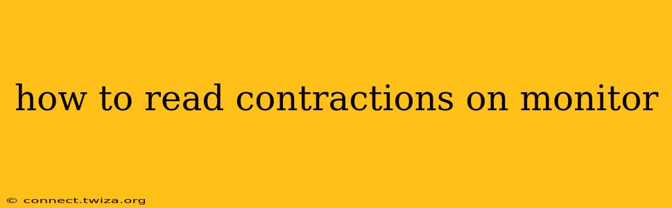 how to read contractions on monitor