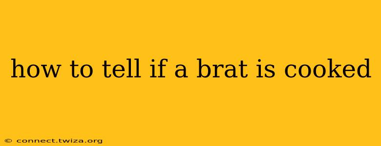 how to tell if a brat is cooked