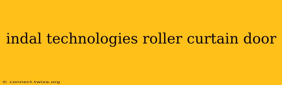indal technologies roller curtain door