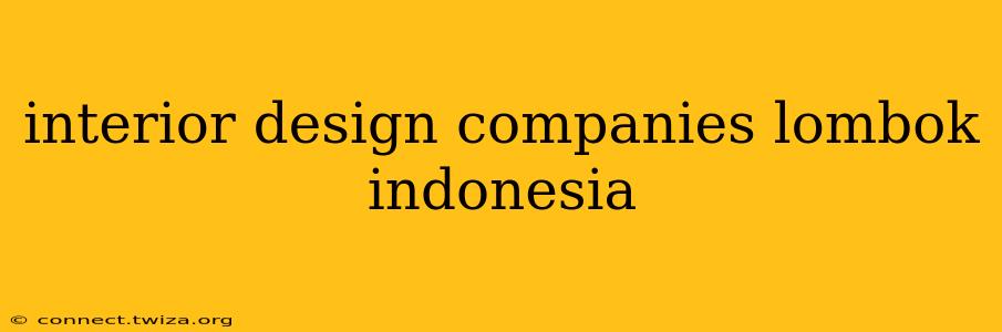interior design companies lombok indonesia