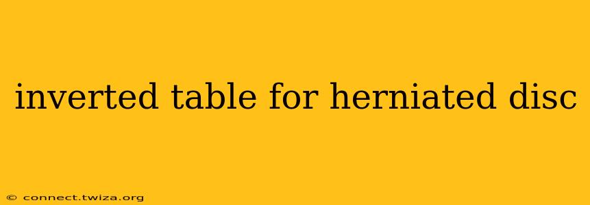 inverted table for herniated disc