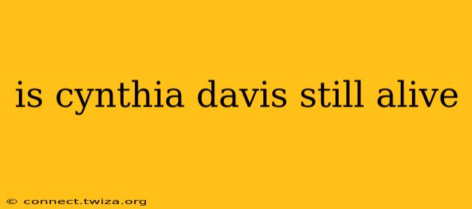 is cynthia davis still alive