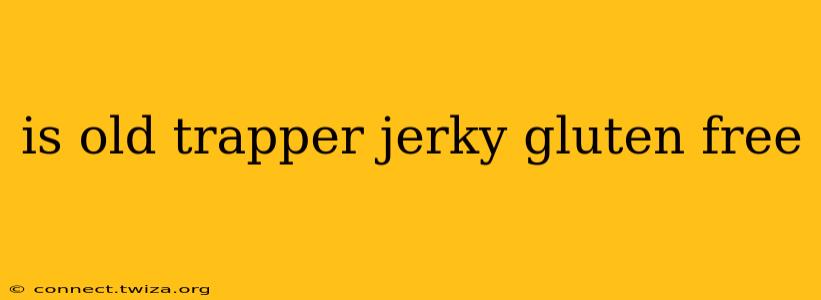 is old trapper jerky gluten free