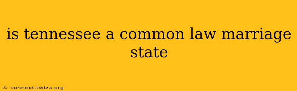 is tennessee a common law marriage state