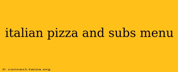 italian pizza and subs menu
