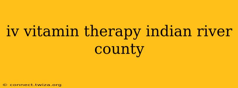 iv vitamin therapy indian river county