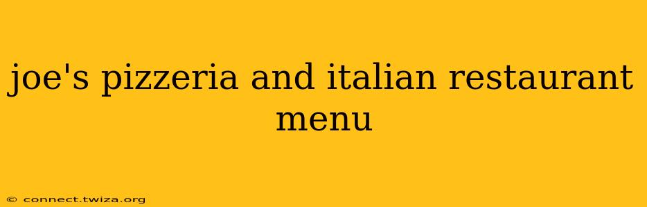 joe's pizzeria and italian restaurant menu