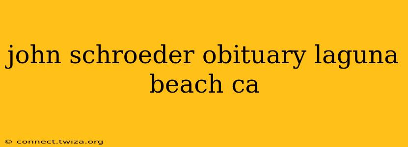 john schroeder obituary laguna beach ca