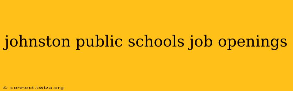 johnston public schools job openings