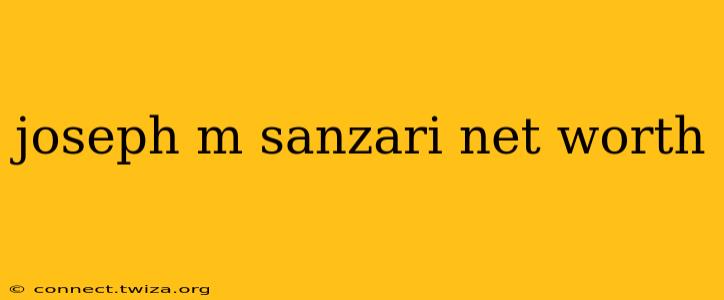 joseph m sanzari net worth