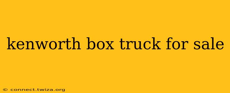 kenworth box truck for sale