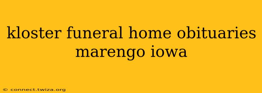 kloster funeral home obituaries marengo iowa