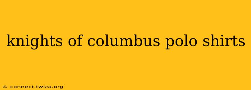 knights of columbus polo shirts