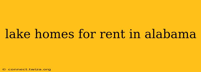 lake homes for rent in alabama